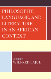 eBook, Philosophy, Language, and Literature in an African Context, Lexington Books