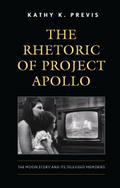 E-book, The Rhetoric of Project Apollo : The Moon Story and Its Televised Memories, Lexington Books