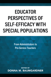 E-book, Educator Perspectives of Self-Efficacy with Special Populations : From Administrators to Pre-Service Teachers, Lexington Books
