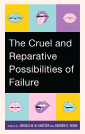 E-book, The Cruel and Reparative Possibilities of Failure, Lexington Books