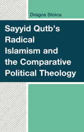 eBook, Sayyid Qutb's Radical Islamism and the Comparative Political Theology, Lexington Books