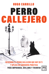 E-book, Perro Callejero : Descubre el perro callejero que hay en ti y aplica su sabiduría práctica para emprender, ser libre y triunfar, LID Editorial