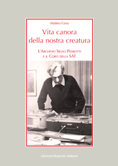 E-book, Vita canora della nostra creatura : l'Archivio Silvio Pedrotti e il coro della SAT, Libreria Musicale Italiana