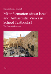 E-book, Misinformation about Israel and Antisemitic Views in School Textbooks? : The Case of Germany, LIT