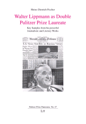 E-book, Walter Lippmann as Double Pulitzer Prize Laureate : Key Samples from his powerful Journalistic and Literary Works, LIT