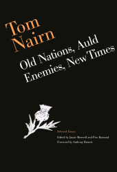 E-book, Tom Nairn: Old Nations, Auld Enemies, New Times : Selected Essays by Tom Nairn, Luath Press