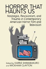 E-book, Horror That Haunts Us : Nostalgia, Revisionism, and Trauma in Contemporary American Horror Film and Television, Liverpool University Press