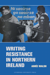 m, Writing Resistance in Northern Ireland, Liverpool University Press