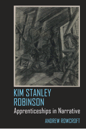 E-book, Kim Stanley Robinson : Apprenticeships in Narrative, Liverpool University Press