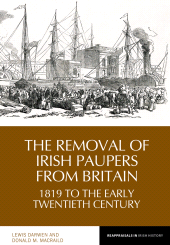 E-book, The Removal of Irish Paupers from Britain : 1819 to the Early Twentieth Century, Liverpool University Press