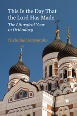 E-book, This Is the Day That the Lord Has Made : The Liturgical Year in Orthodoxy, The Lutterworth Press