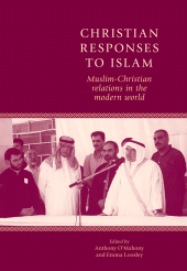 E-book, Christian responses to Islam : Muslim-Christian relations in the modern world, Manchester University Press