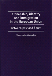 E-book, Citizenship, identity and immigration in the European Union : Between past and future, Manchester University Press