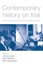 E-book, Contemporary history on trial : Europe since 1989 and the role of the expert historian, Manchester University Press