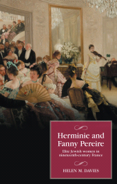 E-book, Herminie and Fanny Pereire : Elite Jewish women in nineteenth-century France, Manchester University Press