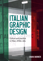 eBook, Italian graphic design : Culture and practice in Milan, 1930s-60s, Manchester University Press