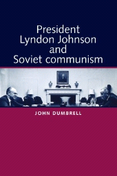 E-book, President Lyndon Johnson and Soviet Communism, Manchester University Press