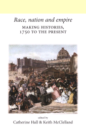 E-book, Race, nation and empire : Making histories, 1750 to the present, Manchester University Press