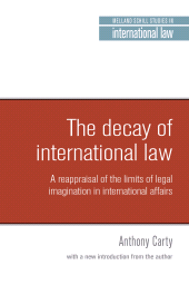 E-book, The decay of international law : A reappraisal of the limits of legal imagination in international affairs, With a new introduction, Manchester University Press