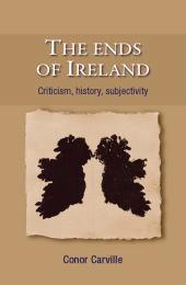 E-book, The ends of Ireland : Criticism, history, subjectivity, Manchester University Press