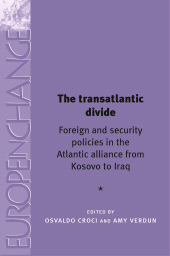 E-book, The transatlantic divide : Foreign and security policies in the Atlantic Alliance from Kosovo to Iraq, Manchester University Press