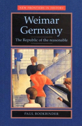 E-book, Weimar Germany : The republic of the reasonable, Manchester University Press