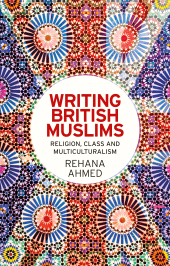 E-book, Writing British Muslims : Religion, class and multiculturalism, Manchester University Press