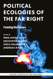 E-book, Political ecologies of the far right : Fanning the flames, Manchester University Press