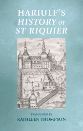 E-book, Hariulf's "History of St Riquier", Manchester University Press