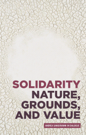 E-book, Solidarity : Nature, grounds, and value : Andrea Sangiovanni in dialogue, Manchester University Press