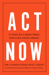 E-book, Act now : A vision for a better future and a new social contract, Manchester University Press