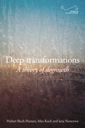 E-book, Deep transformations : A theory of degrowth, Manchester University Press