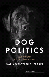 E-book, Dog politics : Species stories and the animal sciences, Manchester University Press