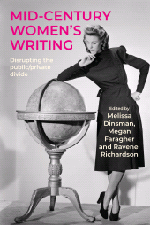 E-book, Mid-century women's writing : Disrupting the public/private divide, Manchester University Press