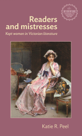 E-book, Readers and mistresses : Kept women in Victorian literature, Manchester University Press