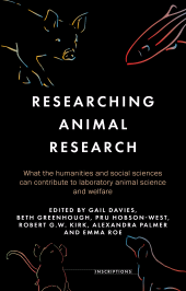 E-book, Researching animal research : What the humanities and social sciences can contribute to laboratory animal science and welfare, Manchester University Press