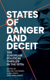 E-book, States of danger and deceit : The European political thriller in the 1970s, Manchester University Press