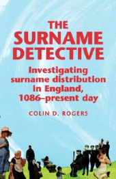 E-book, The Surname Detective : Investigating surname distribution in England since 1086, Manchester University Press