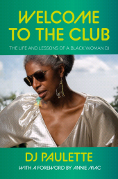 E-book, Welcome to the club : The life and lessons of a Black woman DJ, Manchester University Press