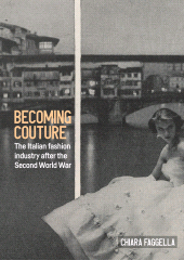 E-book, Becoming couture : The Italian fashion industry after the Second World War, Manchester University Press