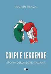 E-book, Colpi e leggende : storia della boxe italiana, Rogas edizioni