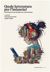 E-book, Quale letteratura per l'infanzia? : morfologia di una disciplina in trasformazione, Marcianum Press