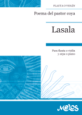 E-book, Lasala Poema del pastor coya : Para flauta o violín y arpa o piano, Melos Ediciones Musicales