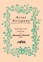 eBook, Arias Antiguas : Para Canto y Piano Transcripción y revision: Alessandro Parisotti Volumen 1, Melos Ediciones Musicales