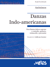 E-book, Danzas indo americanas : Para flautas dulces soprano y contralto, guitarra, violoncello y percusión, Melos Ediciones Musicales