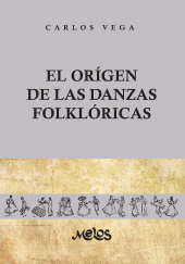 E-book, El origen de las danzas folklóricas : 25 láminas, 12 dibujos y 2 mapas, Melos Ediciones Musicales
