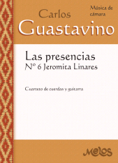 E-book, Las presencias, N 6 Jeromita Linares : Cuarteto de cuerdas y guitarra, Melos Ediciones Musicales