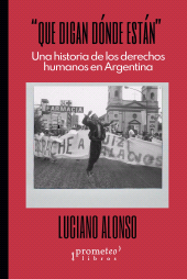 eBook, Que digan dónde están : Una historia de los derechos humanos en Argentina, Melos Ediciones Musicales