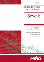 eBook, Sevcik Técnica del Violín Op. 2 - Libro 1 : Escuela del mecanismo del arco Ejercicios preparatorios para el ritmo y la división del arco, Melos Ediciones Musicales