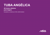 E-book, Tuba Angélica : 46 trozos célebres para órgano, Melos Ediciones Musicales